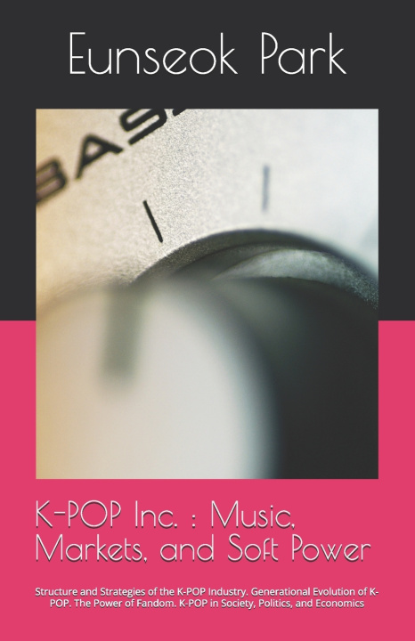 Knjiga K-POP Inc. Eunseok Park