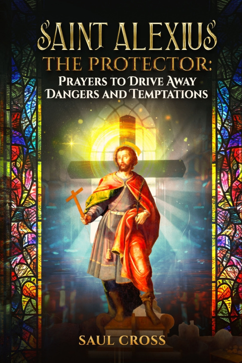 Knjiga Saint Alexius the Protector Saul Cross