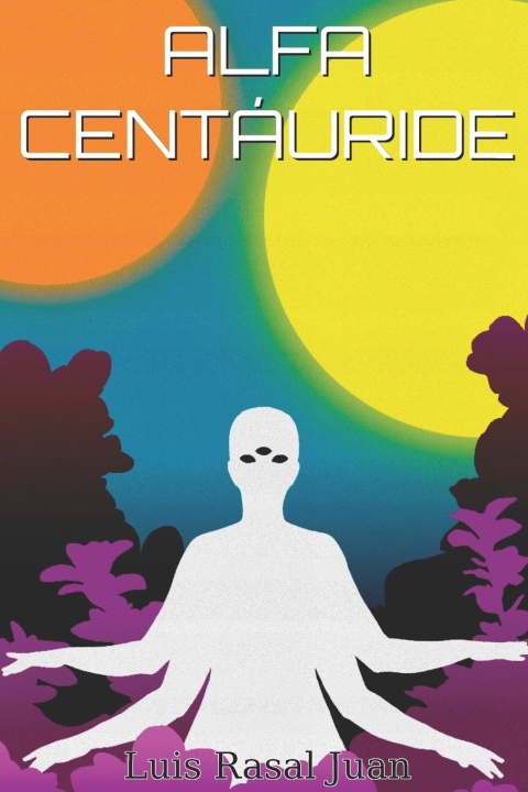 Kniha Alfa Centáuride Luis Rasal Juan