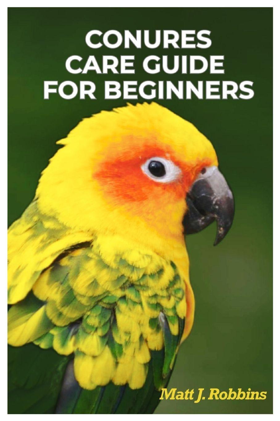 Kniha Conures Care Guide for Beginners Matt J. Robbins