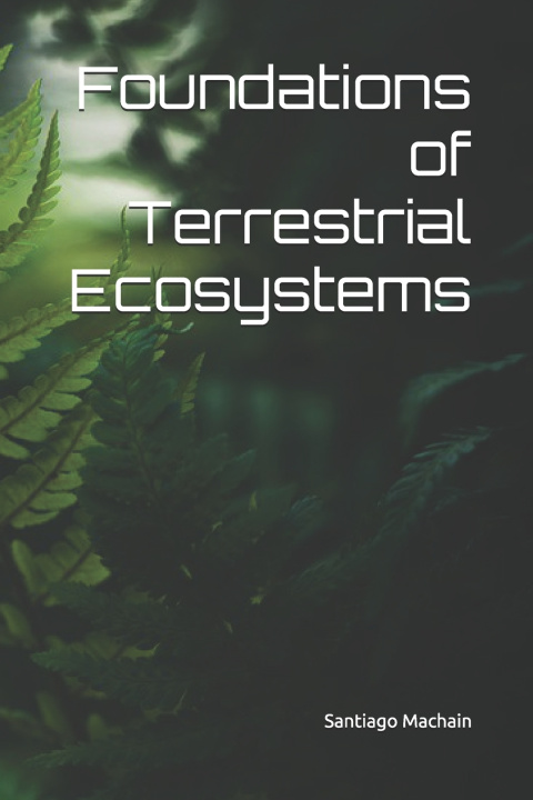 Kniha Foundations of Terrestrial Ecosystems Santiago Machain