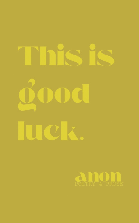 Kniha This is good luck. anon
