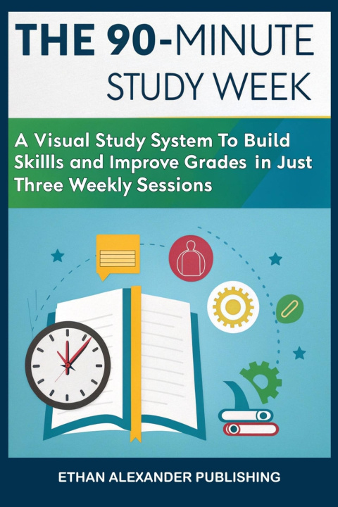 Kniha The 90-Minute Study Week Ethan Alexander Publishing