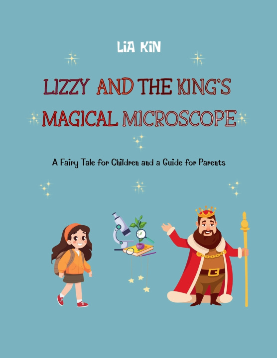 Книга Lizzy and The King's Magical Microscope LIA KIN
