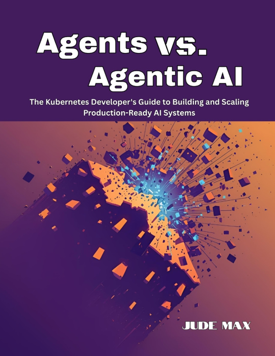 Kniha Agents vs. Agentic AI Jude Max
