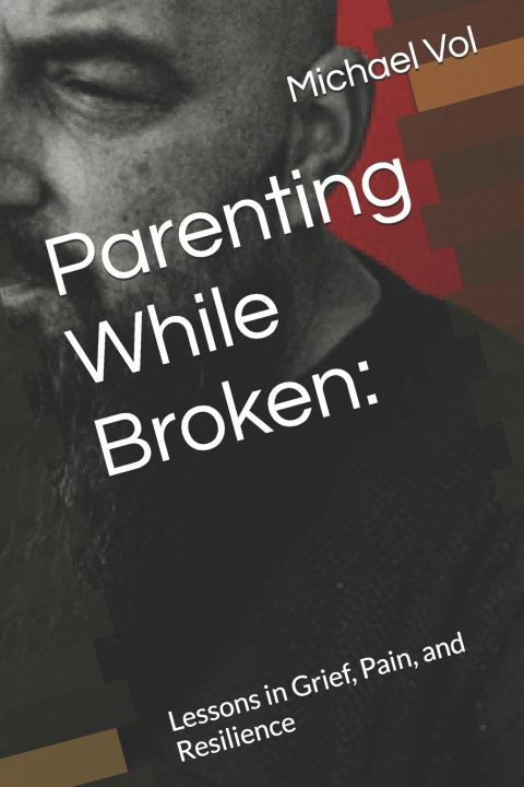 Knjiga Parenting While Broken Michael Vol