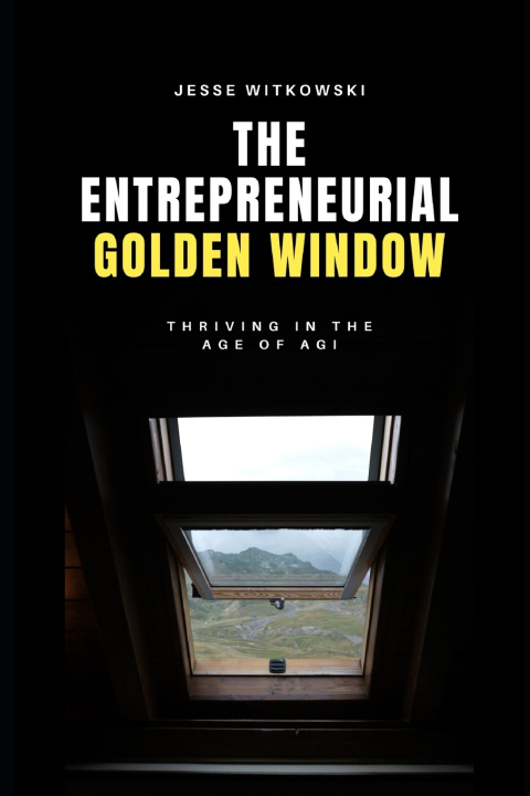 Knjiga The Entrepreneurial Golden Window Jesse Witkowski