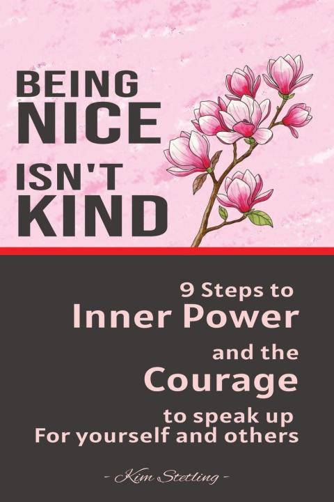 Knjiga Being Nice Isn't Kind Kim Stetling