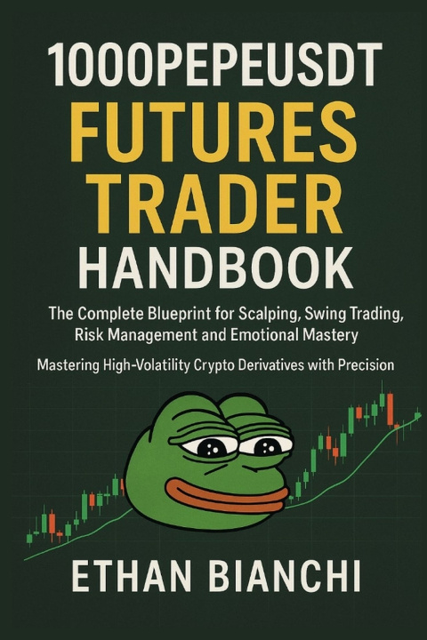 Knjiga 1000PEPEUSDT Futures Trader Handbook Ethan Bianchi