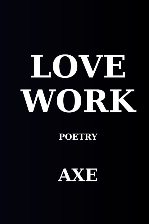 Kniha LOVEWORK A X E
