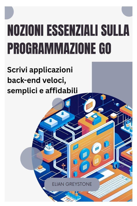 Kniha Nozioni essenziali sulla programmazione Go Elian Greystone