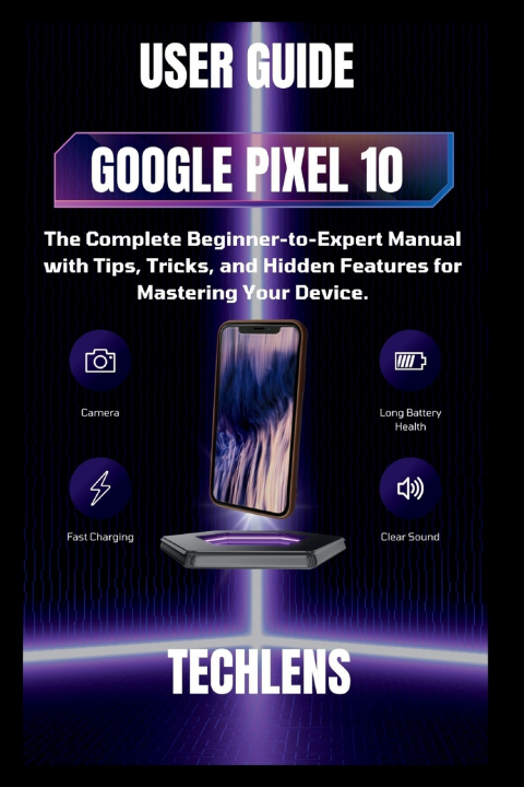 Könyv Google pixel 10 User Guide Tech Lens