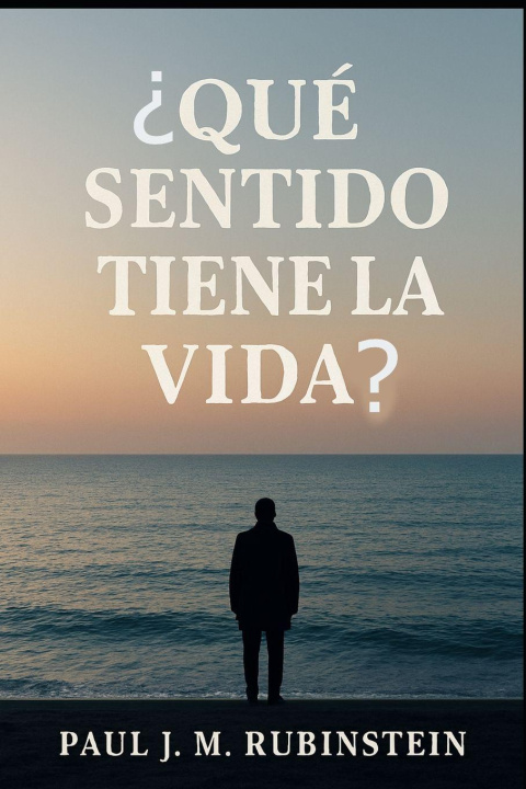 Knjiga ¿Qué sentido tiene la vida? Paul J.M Rubinstein