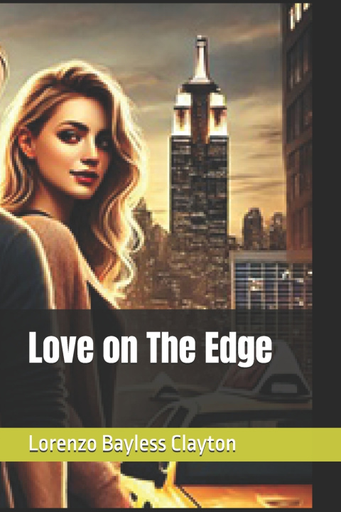 Книга Love on The Edge Lorenzo Bayless Clayton