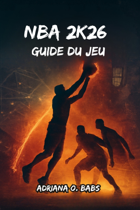 Kniha NBA 2K26 Guide du jeu Adriana O. Babs