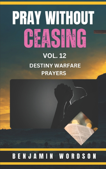 Kniha Pray Without Ceasing Volume. 12 Benjamin Wordson