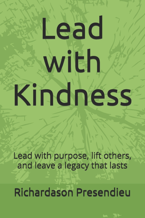 Kniha Lead with Kindness Richardason Presendieu