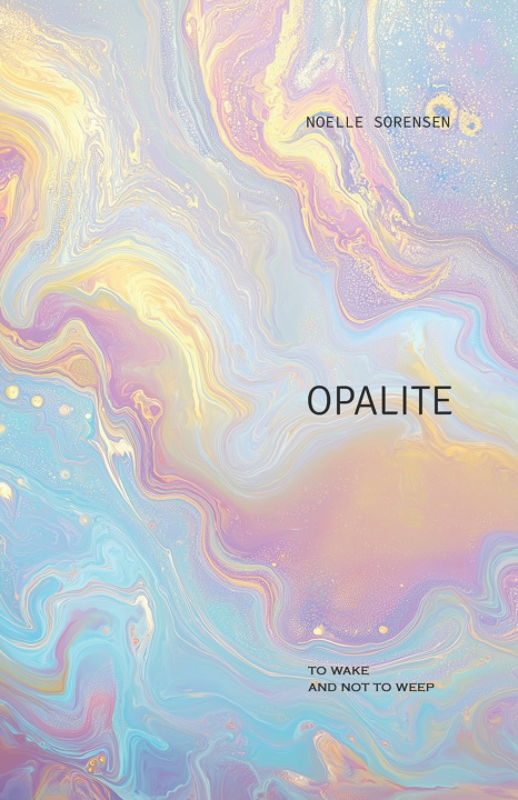 Könyv Opalite Noelle Sorensen