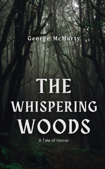 Книга The Whispering Woods George McMurty