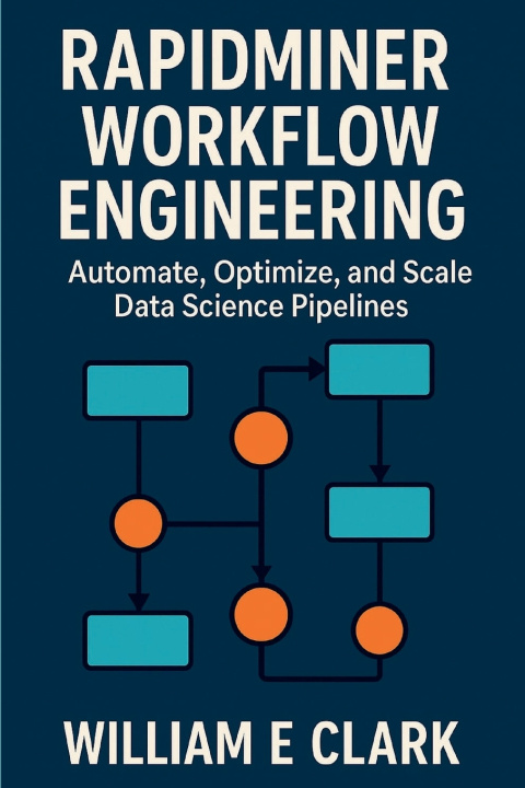 Könyv RapidMiner Workflow Engineering William E Clark