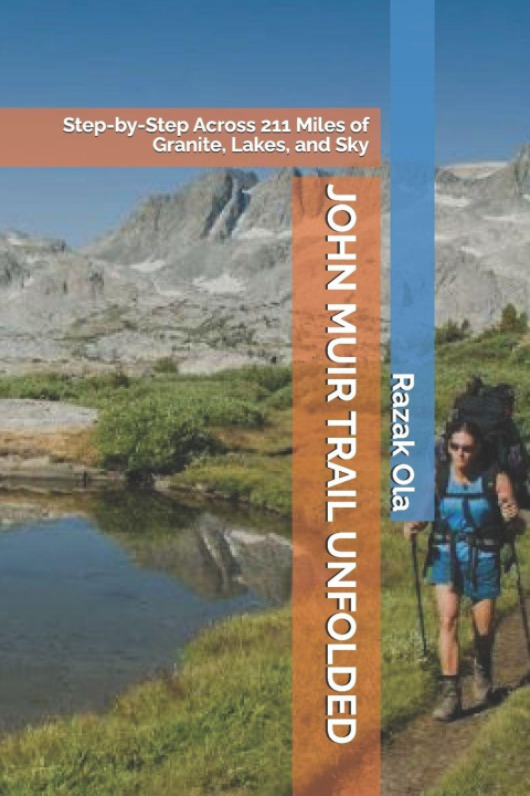 Книга JOHN MUIR TRAIL UNFOLDED Razak Ola