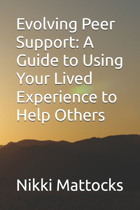 Knjiga Evolving Peer Support Nikki Mattocks