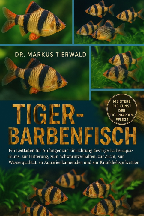 Knjiga TIGER-BARBENFISCH Dr. Markus Tierwald