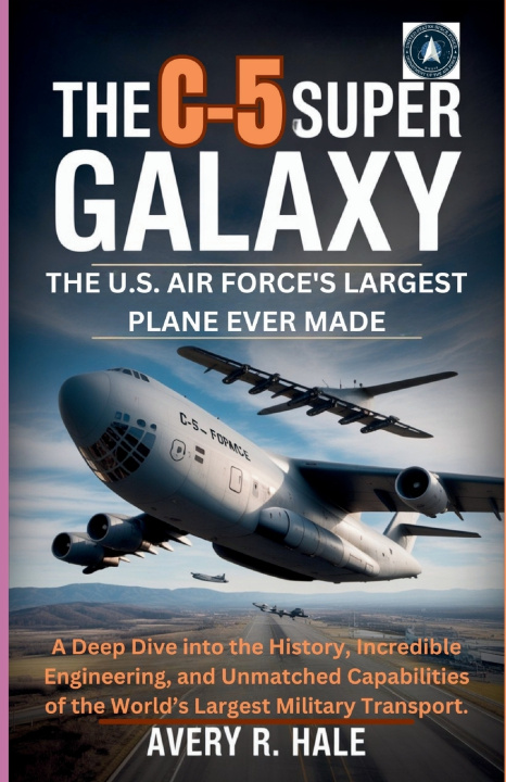 Knjiga THE C-5 SUPER GALAXY Avery R. Hale