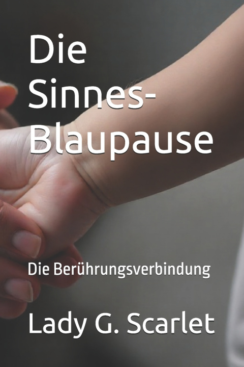 Könyv Die Sinnes-Blaupause Lady G. Scarlet
