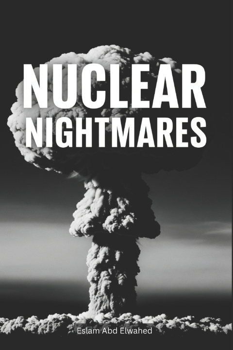 Kniha Nuclear Nightmares Eslam Abd Elwahed
