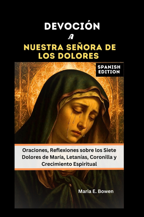 Knjiga DEVOCIÓN A NUESTRA SEÑORA DE LOS DOLORES Maria E. Bowen