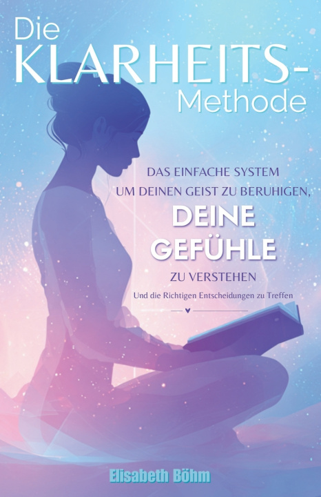 Kniha Die Klarheits-Methode Elisabeth Böhm
