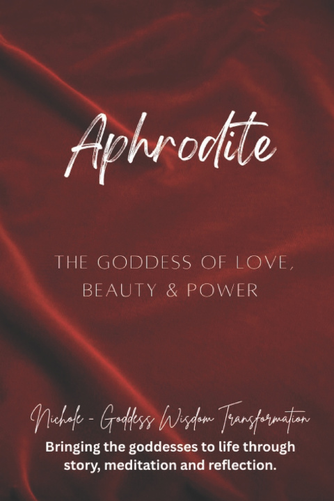 Knjiga Aphrodite Nichole Goddess Wisdom Transformation
