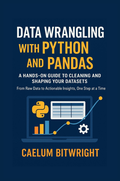 Book Data Wrangling with Python and Pandas Caelum Bitwright
