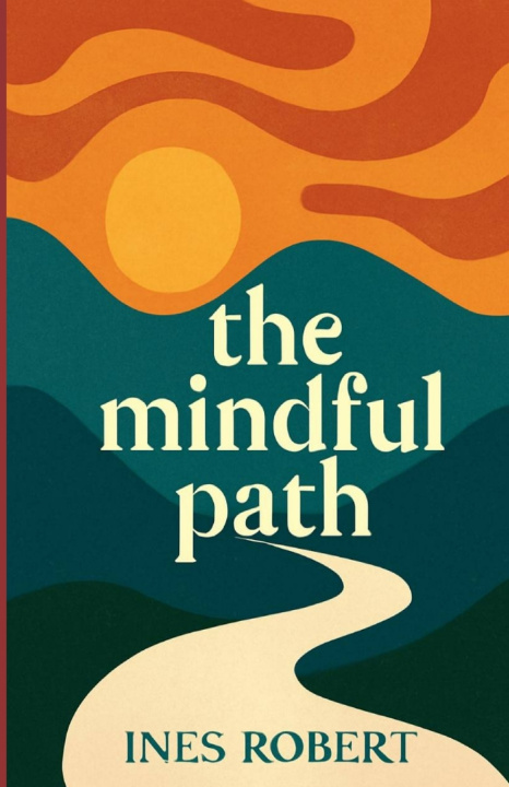 Knjiga The Mindful Path INES ROBERT