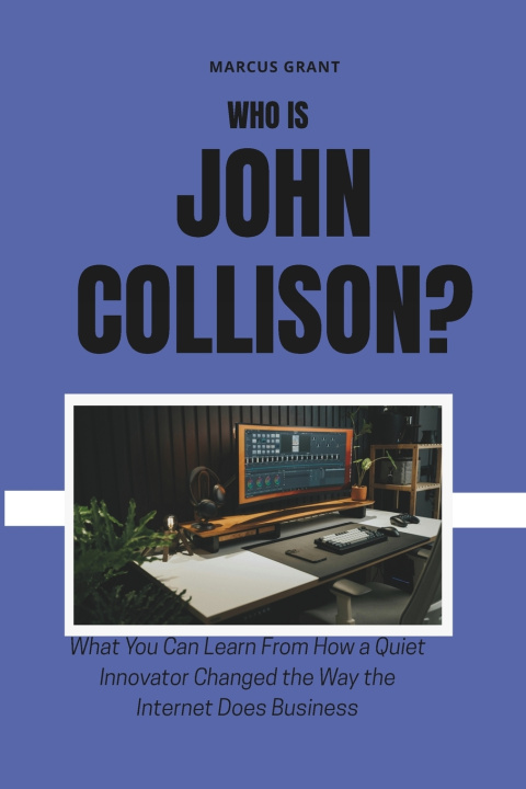 Книга Who is John Collison? Marcus Grant