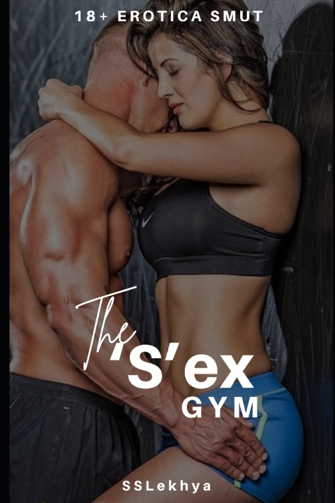 Книга The 'S'ex Gym SS Lekhya