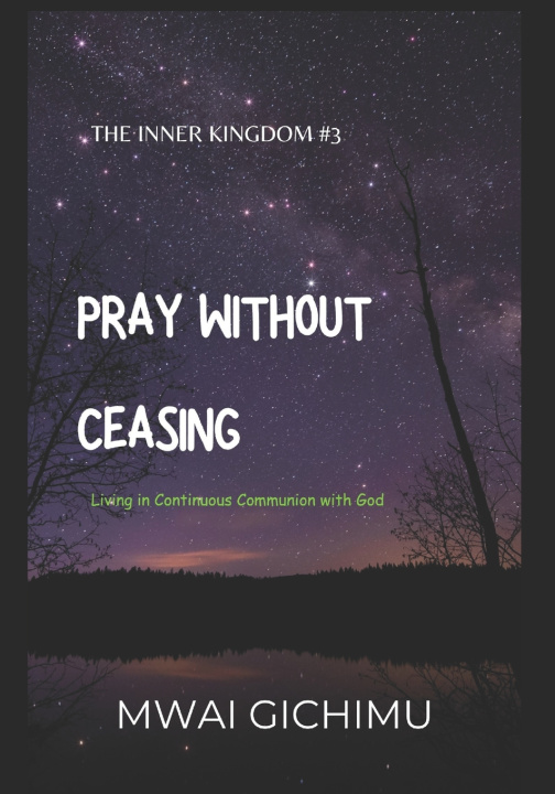 Könyv Pray Without Ceasing Mwai Gichimu