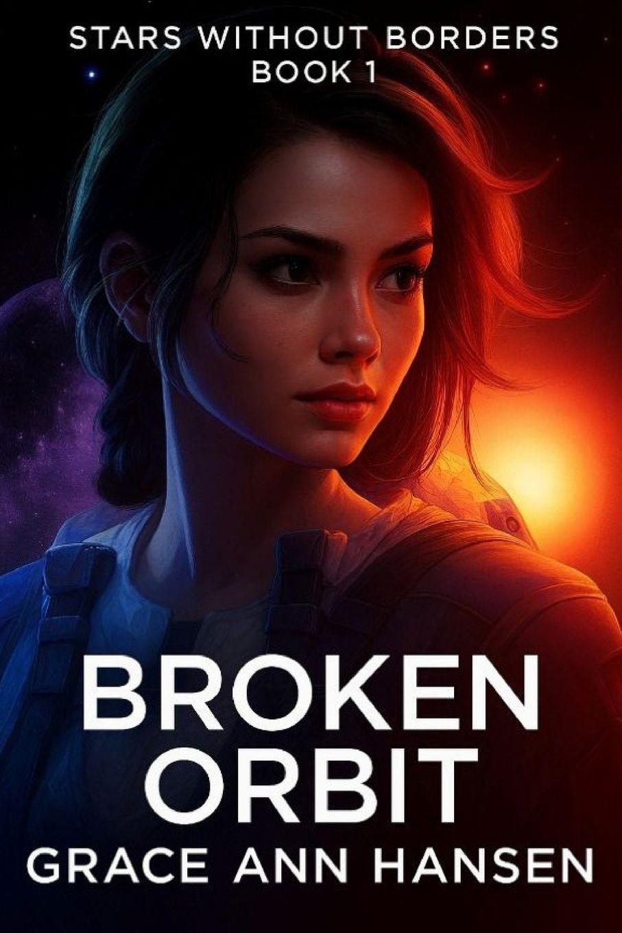 Könyv Broken Orbit Grace Ann Hansen