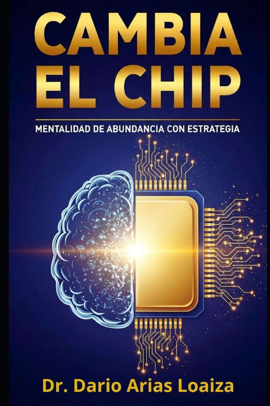 Knjiga Cambia el Chip Dr. Dario Arias Loaiza
