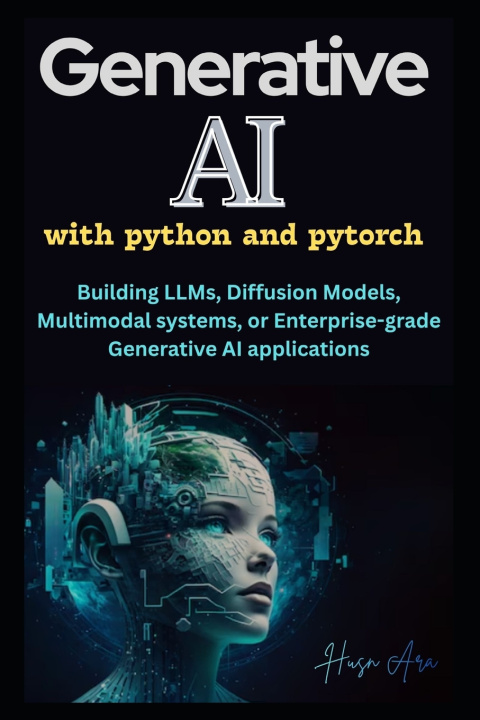 Knjiga Generative AI with Python and Pytorch Husn Ara