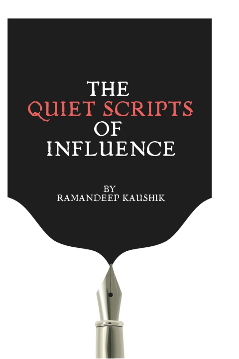 Книга The Quiet Scripts of Influence Ramandeep Kaushik