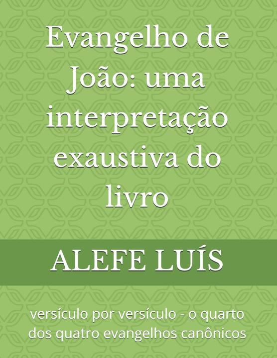 Libro Evangelho de João ALEFE LUÍS PINTO