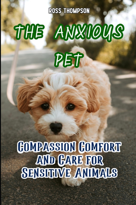 Kniha The Anxious Pet Ross Thompson