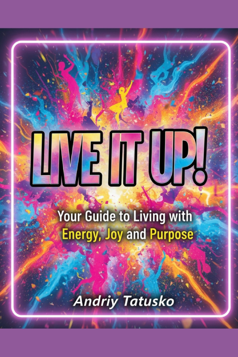 Knjiga Live It Up! Andriy Stepanovich Tatusko