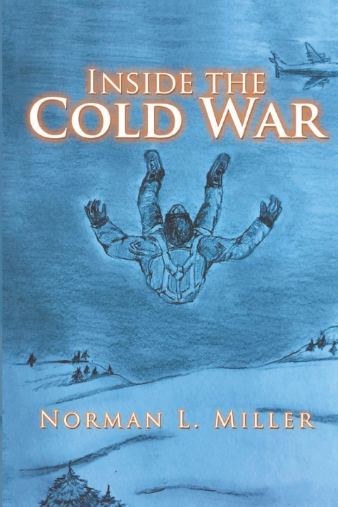 Könyv Inside the Cold War Norman Miller