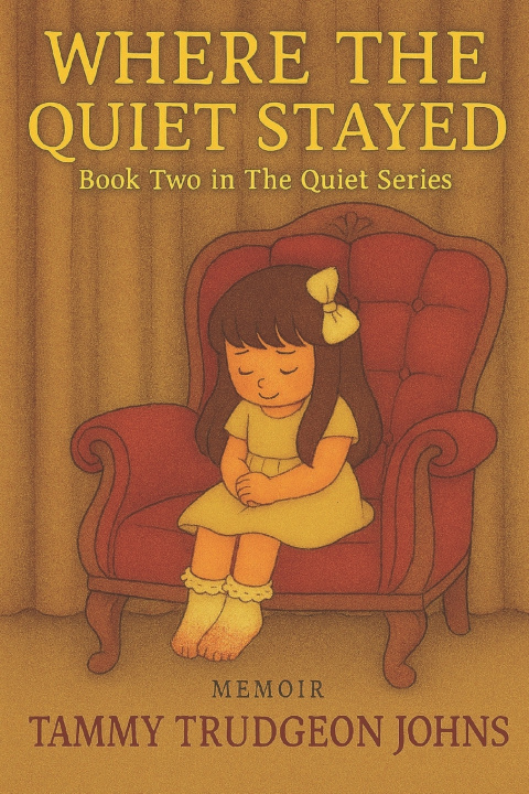 Knjiga Where the Quiet Stayed Tammy Trudgeon Johns