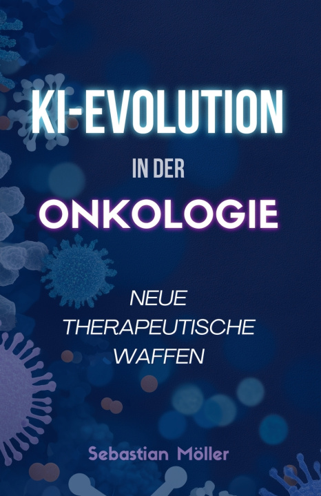Книга KI-Evolution in der Onkologie Sebastian Möller