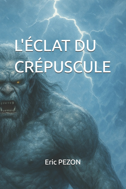 Kniha L'éclat du crépuscule Eric PEZON