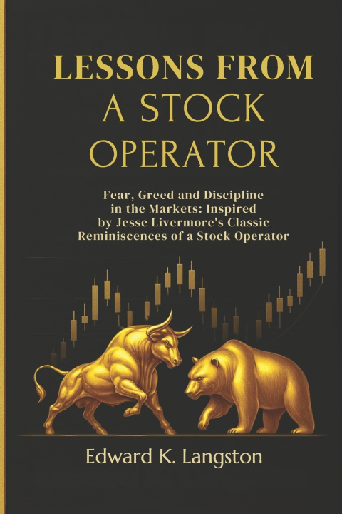 Kniha LESSONS FROM A STOCK OPERATOR Edward K. Langston
